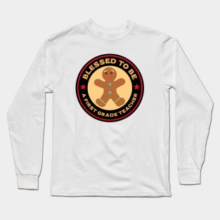 Blessed To Be A First Grade Teacher Gingerbread Man Long Sleeve T-Shirt